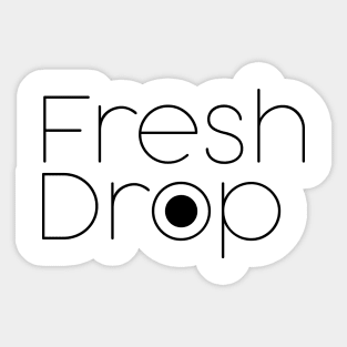 Fresh Drop Sticker